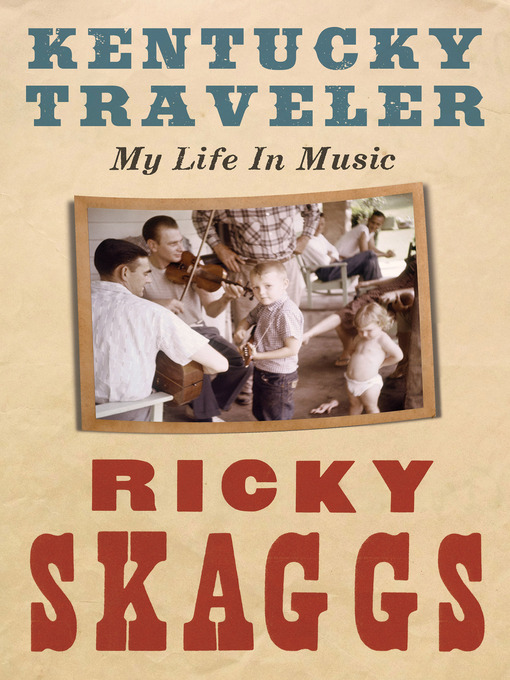 Title details for Kentucky Traveler by Ricky Skaggs - Wait list